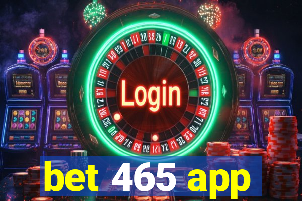 bet 465 app