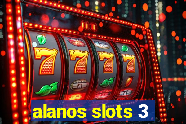 alanos slots 3