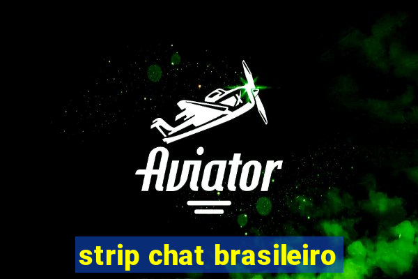 strip chat brasileiro