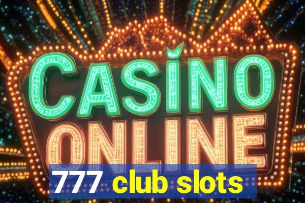 777 club slots