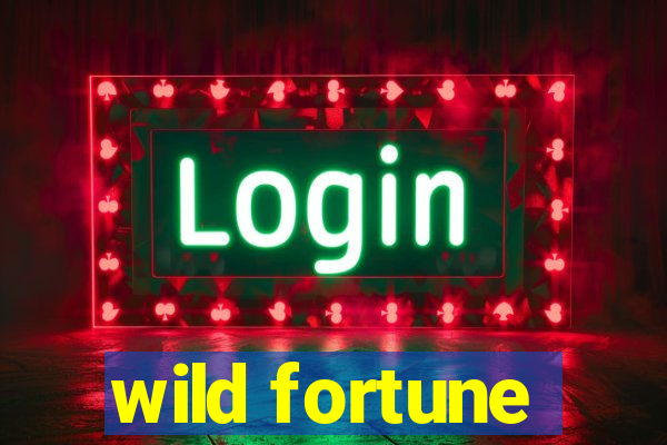 wild fortune