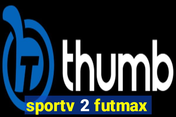 sportv 2 futmax