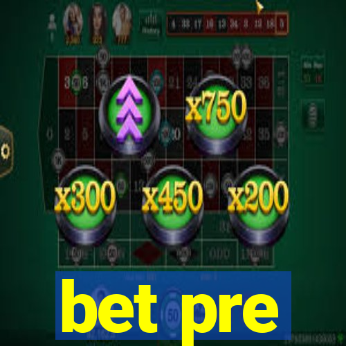 bet pre