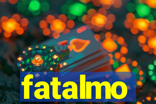 fatalmo