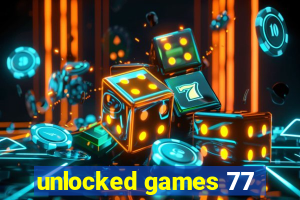 unlocked games 77