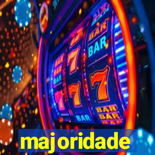 majoridade