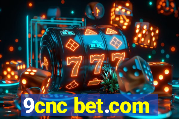 9cnc bet.com