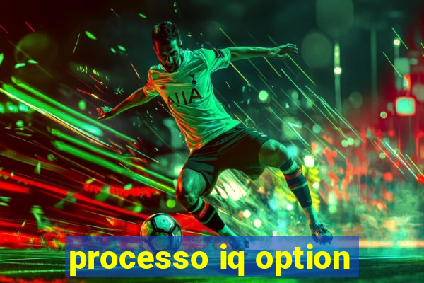 processo iq option