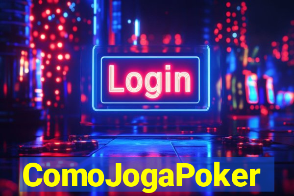 ComoJogaPoker