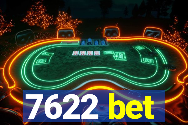 7622 bet