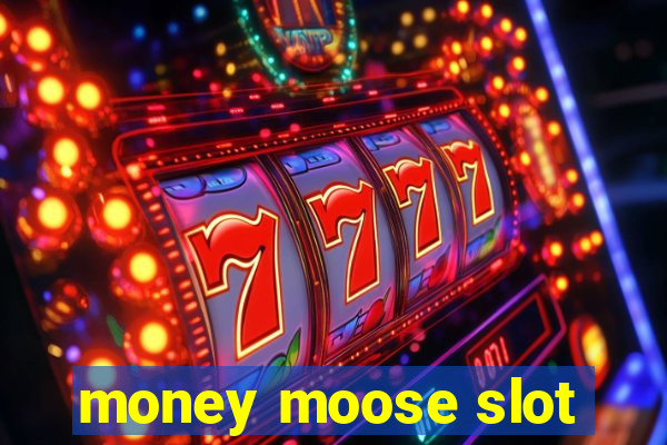 money moose slot