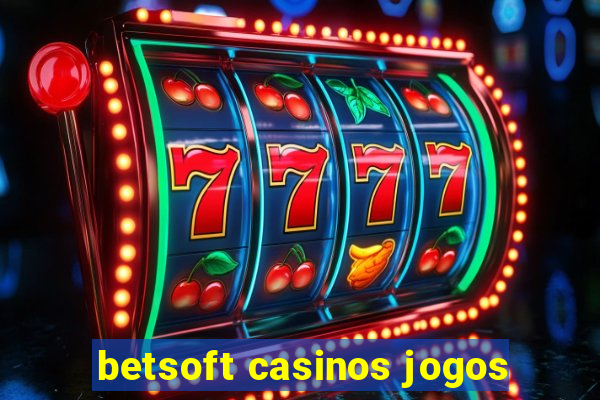 betsoft casinos jogos