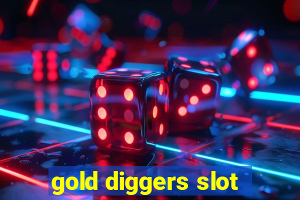 gold diggers slot