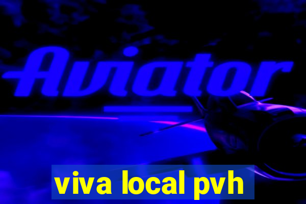 viva local pvh