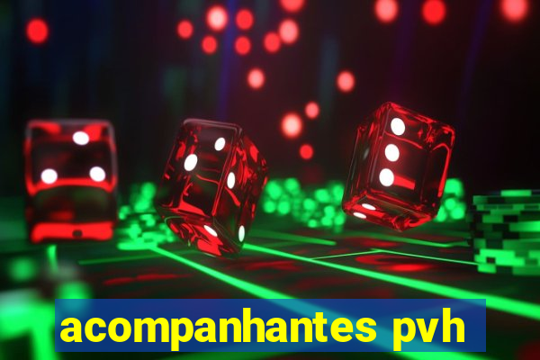 acompanhantes pvh