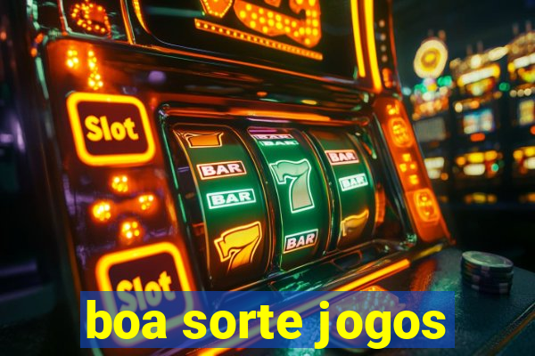 boa sorte jogos