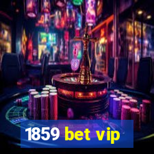 1859 bet vip