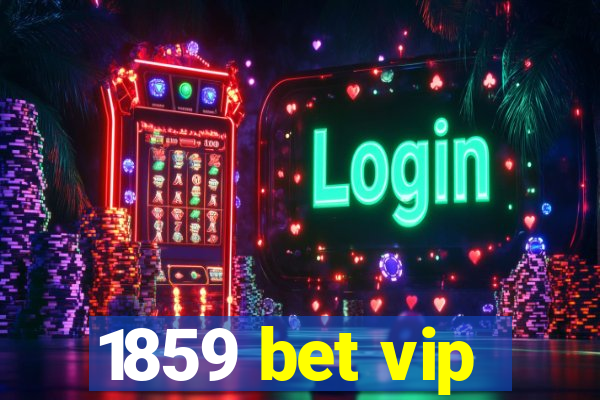 1859 bet vip