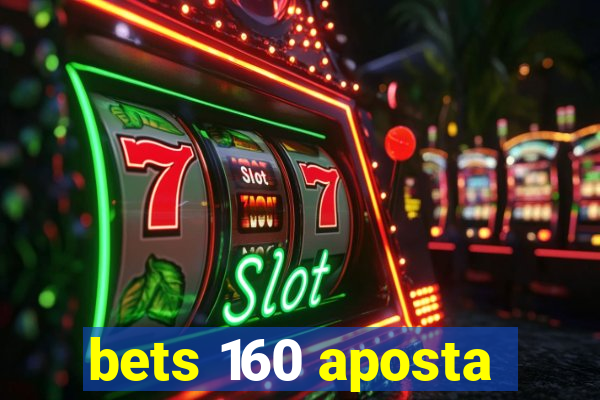 bets 160 aposta