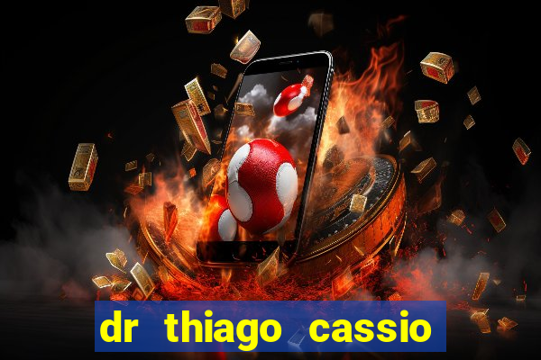 dr thiago cassio santos walmsley de lucena