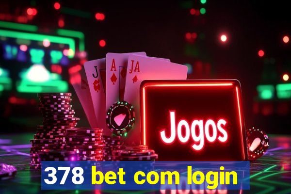 378 bet com login