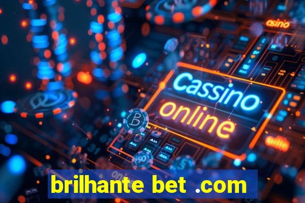 brilhante bet .com