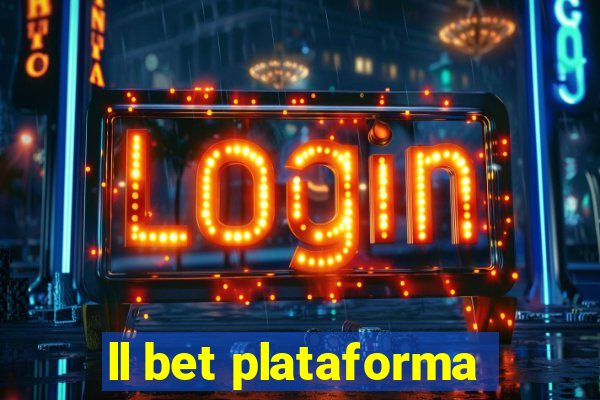 ll bet plataforma