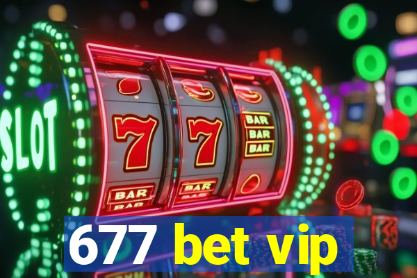 677 bet vip