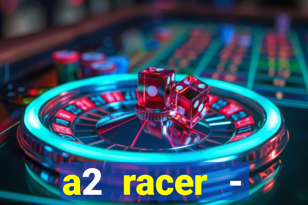 a2 racer - riscando o asfalto filme completo dublado download