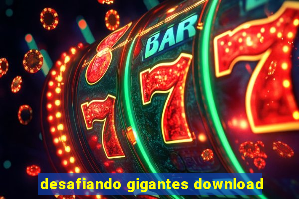 desafiando gigantes download