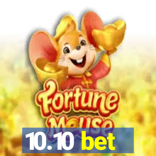 10.10 bet