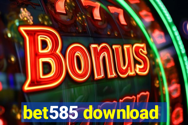 bet585 download