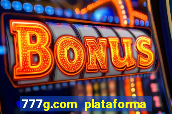 777g.com plataforma de jogos