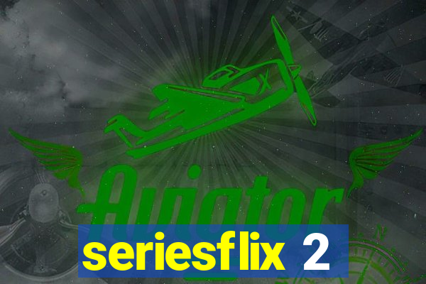 seriesflix 2