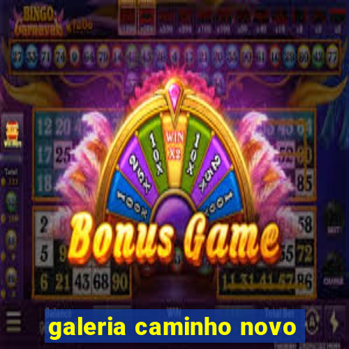 galeria caminho novo