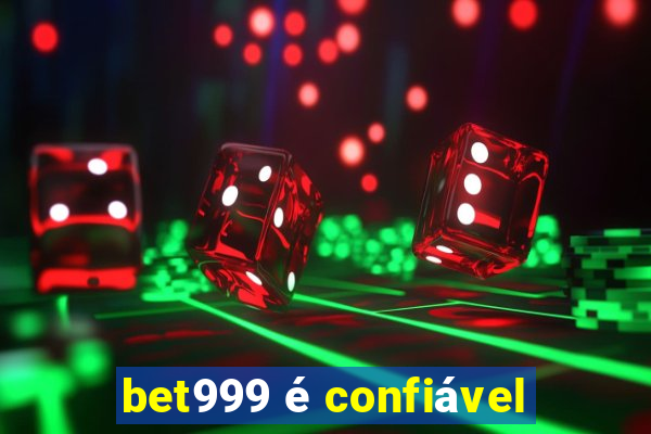 bet999 é confiável