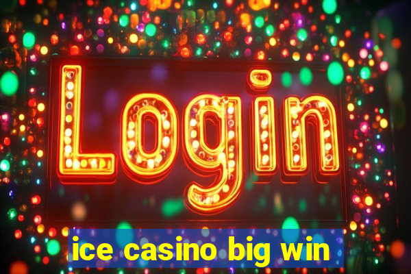 ice casino big win