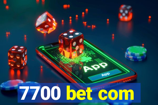 7700 bet com