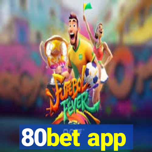 80bet app