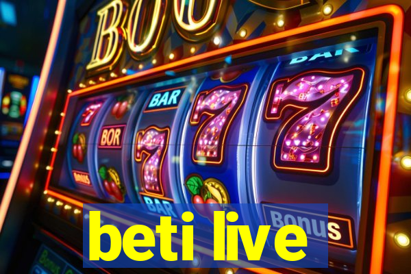 beti live