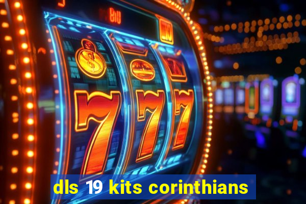 dls 19 kits corinthians