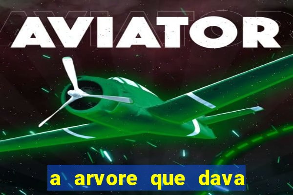 a arvore que dava dinheiro resumo