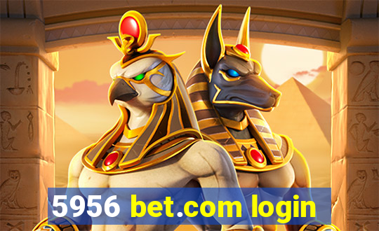 5956 bet.com login