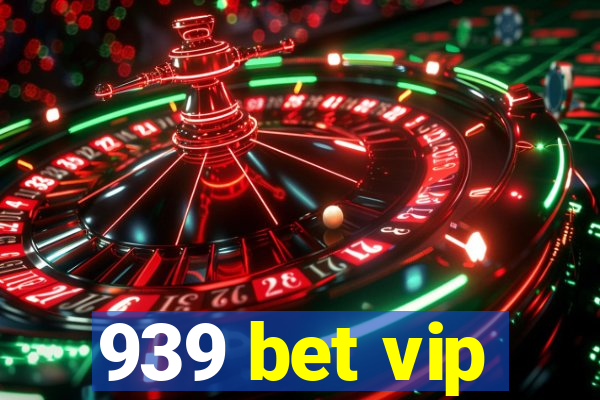 939 bet vip