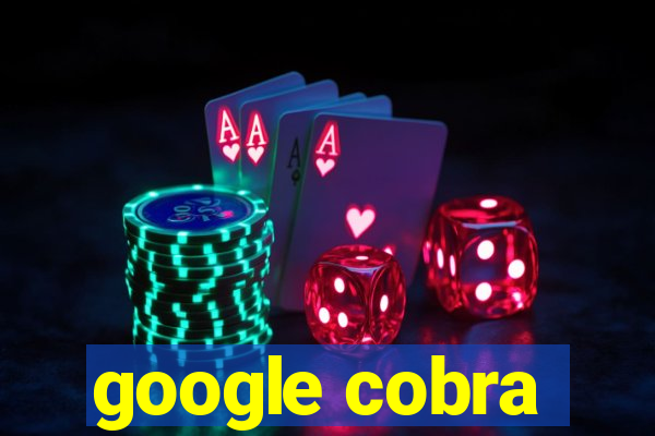 google cobra