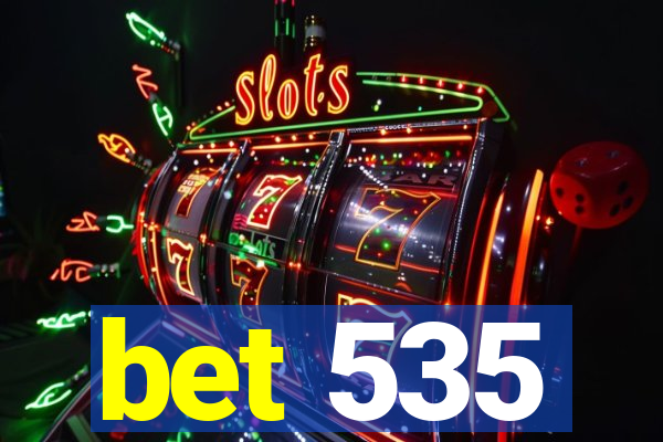 bet 535