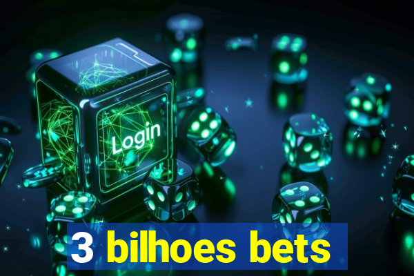 3 bilhoes bets