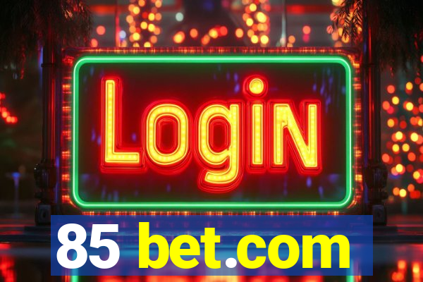 85 bet.com