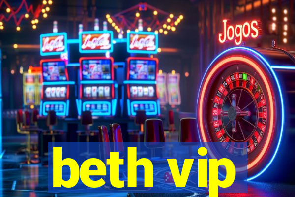 beth vip