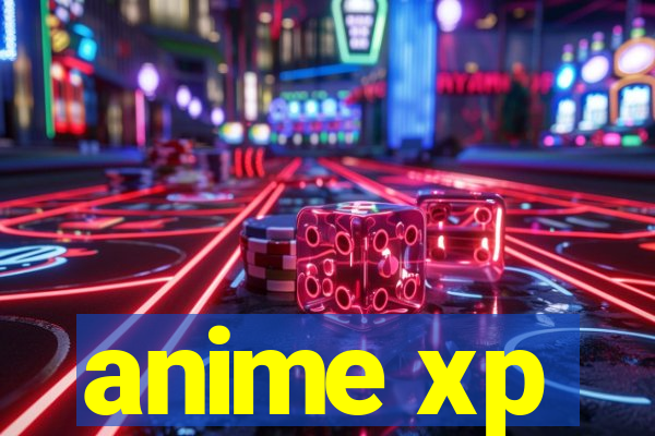 anime xp